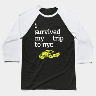 I SURVIVED MY TRIP TO NYC Baseball T-Shirt